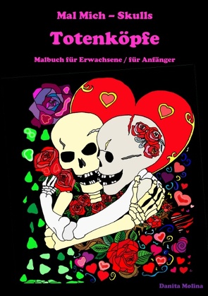 Mal Mich – Skulls – Malbuch für Erwachsene von Molina,  Danita