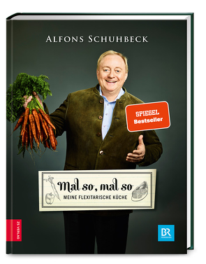 Mal so, mal so – Meine flexitarische Küche von Schuhbeck,  Alfons