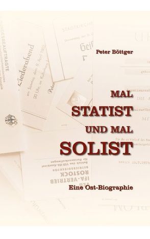 Mal STATIST und mal SOLIST von Böttger,  Peter