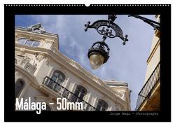 Málaga – 50mm (Wandkalender 2024 DIN A2 quer), CALVENDO Monatskalender von Maga,  Jorge