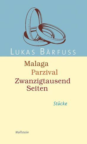 Malaga – Parzival – Zwanzigtausend Seiten von Bärfuss,  Lukas