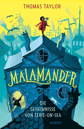 Malamander – Die Geheimnisse von Eerie-on-Sea von Max,  Claudia, Taylor,  Thomas