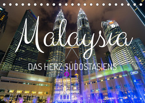 Malaysia – Das Herz Südostasiens (Tischkalender 2023 DIN A5 quer) von Wendling,  Marco