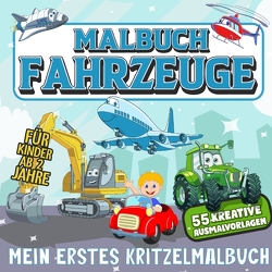 Malbuch Fahrzeuge – Mein erstes Kritzelmalbuch. von Collection,  S & L Creative