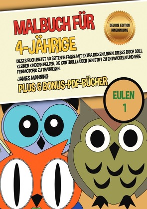 Malbuch für 4-Jährige (Eulen 1) Deluxe Edition – Ringbindung von Manning,  James