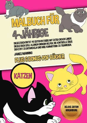 Malbuch für 4-Jährige (Katzen) Deluxe Edition – Ringbindung von Manning,  James