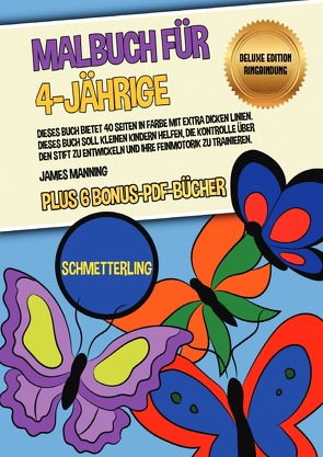 Malbuch für 4-Jährige (Schmetterling) Deluxe Edition – Ringbindung von Manning,  James