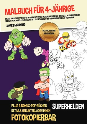 Malbuch für 4-Jährige (Superhelden) Deluxe Edition – Ringbindung von Manning,  James