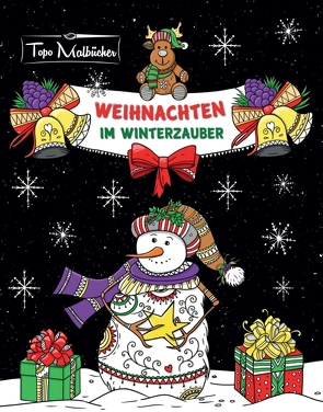 Malbuch für Erwachsene Weihnachten im Winterzauber: Zauberhaftes Ausmalbuch zum Entspannen im Herbst, Winter & zu Weihnachten von Malbücher,  Topo