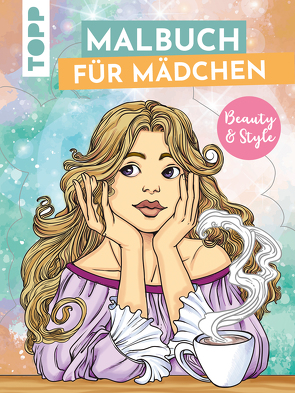 Malbuch für Mädchen Beauty & Style von Otterstätter,  Sara