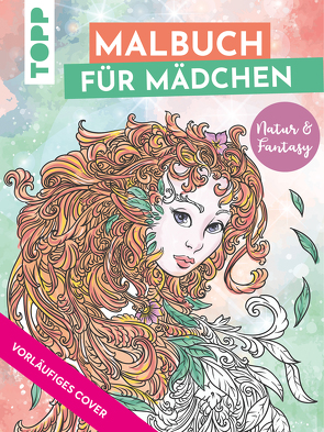 Malbuch für Mädchen Natur & Fantasy von Otterstätter,  Sara