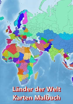 Malbuch Länder der Welt Karten Malbuch Kontinent Afrika, Asien, Europa, Ozeanien, Nord-und Südamerika von Baciu,  M&M