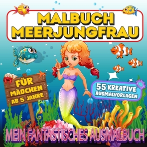 Malbuch Meerjungfrau – Mein fantastisches Ausmalbuch von Collection,  S & L Creative