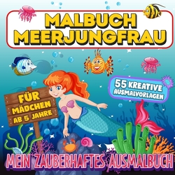 Malbuch Meerjungfrau – Mein zauberhaftes Ausmalbuch von Collection,  S & L Creative
