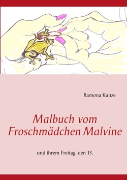 Malbuch vom Froschmädchen Malvine von Kunze,  Ramona