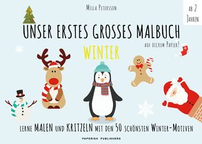 Malbuch Winter – UNSER ERSTES GROßES MALBUCH – WEIHNACHTEN von Petersson,  Milla