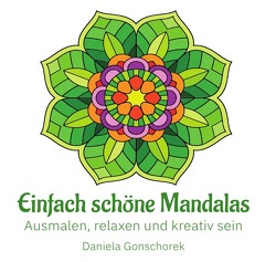 Malbücher für jedes Alter / Einfach schöne Mandalas von Gonschorek,  Daniela