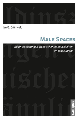 Male Spaces von Grünwald,  Jan G.