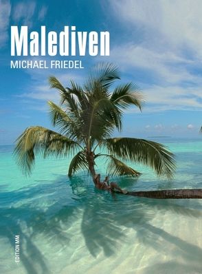 Malediven von Friedel,  Michael