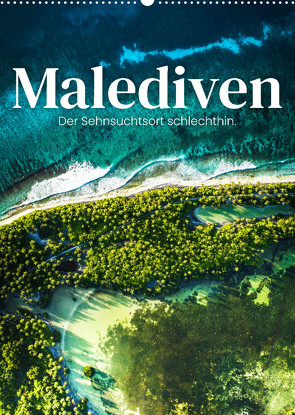 Malediven – Der Sehnsuchtsort schlechthin. (Wandkalender 2022 DIN A2 hoch) von SF