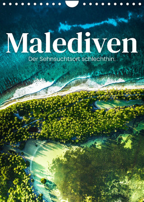 Malediven – Der Sehnsuchtsort schlechthin. (Wandkalender 2023 DIN A4 hoch) von SF