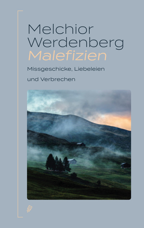 Malefizien von Werdenberg,  Melchior