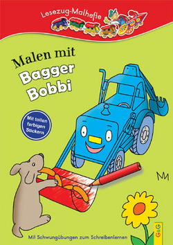 LESEZUG/ Malbuch: Malen mit Bagger Bobbi von Guhe,  Irmtraud