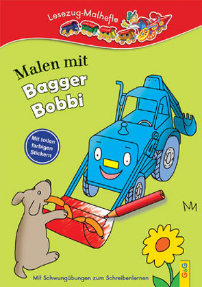 LESEZUG/ Malbuch: Malen mit Bagger Bobbi von Guhe,  Irmtraud