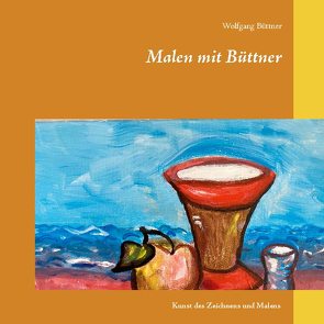 Malen mit Büttner von Büttner,  Wolfgang