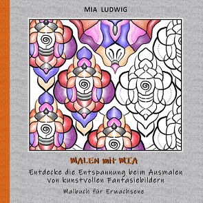 Malen mit Mia – Malbuch für Erwachsene 002001 von LUDWIG,  MIA
