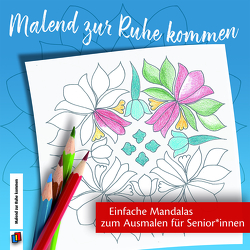 Einfache Mandalas zum Ausmalen für Senioren und Seniorinnen von Redaktionsteam Verlag an der Ruhr