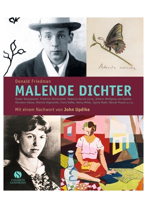 Malende Dichter. Und ich mischte die Farben und vergaß die Welt von Ellsworth,  Johanna, Friedman,  Donald, Plorin,  Eva, Tebernum,  Verena, Updike,  John