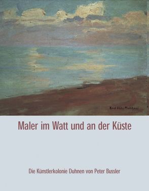 Maler im Watt und an der Küste von Bussler,  Peter