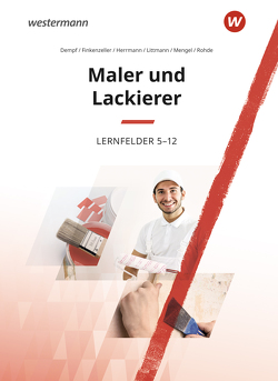 Maler und Lackierer von Dempf,  Markus, Finkenzeller,  Bernhard, Herrmann,  Uwe, Littmann,  Klaus, Mengel,  Uta, Rohde,  Anja