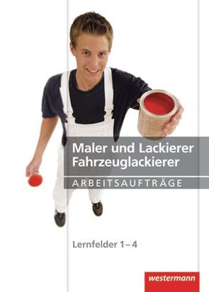 Maler und Lackierer / Fahrzeuglackierer von Heitmann,  Maria, Kober,  Sascha, Marx,  Alexandra, Mengel,  Uta, Rohde,  Anja, Schäfer,  Uwe, Tewes,  Daniel