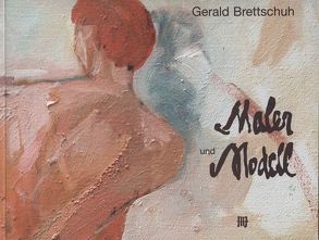 Maler und Modell von Brettschuh,  Gerald, Hirschmann,  Elisabeth