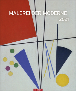 Malerei der Moderne Edition Kalender 2021 von Weingarten