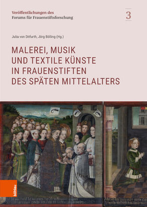 Malerei, Musik und textile Künste in Frauenstiften des späten Mittelalters von Beuckers,  Klaus Gereon, Bölling,  Jörg, Bonk,  Achim, Ditfurth,  Julia von, Herbst,  Linda, Jansen,  Markus, Noll,  Julia, Ralcheva,  Pavla, Schaller,  Maria, Sporbeck,  Gudrun, Tschuschke,  Volker