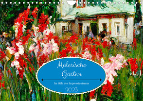 Malerische Gärten – Im Stile des Impressionismus (Wandkalender 2023 DIN A4 quer) von Frost,  Anja
