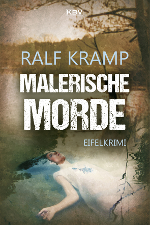 Malerische Morde von Kramp,  Ralf