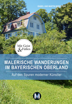 Malerische Wanderungen im Bayerischen Oberland von Bernstein,  Isabel, Bernstein,  Martin