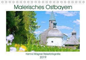 Malerisches Ostbayern (Tischkalender 2019 DIN A5 quer) von Wagner,  Hanna
