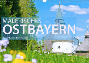 Malerisches Ostbayern (Wandkalender 2021 DIN A3 quer) von Wagner,  Hanna