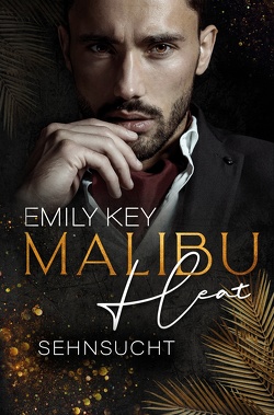 Malibu Heat: Sehnsucht von Key,  Emily