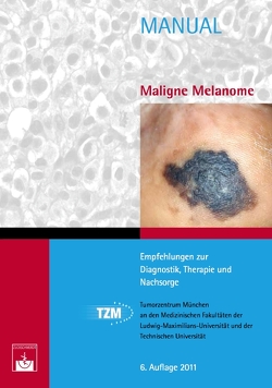 Maligne Melanome von Berking,  C., Tumorzentrum München
