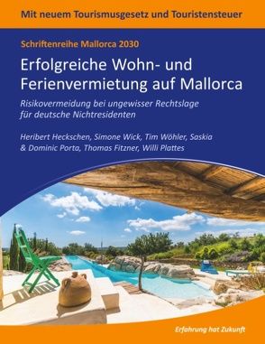 Mallorca 2030 – Erfolgreiche Wohn- und Ferienvermietung auf Mallorca von Heckschen,  Heribert, Porta,  Dominic, Porta,  Saskia, Wick,  Simone, Wöhler,  Tim