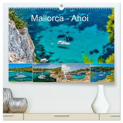 Mallorca – Ahoi (hochwertiger Premium Wandkalender 2024 DIN A2 quer), Kunstdruck in Hochglanz von Seibertz - mallorca-zuhause.com,  Jürgen