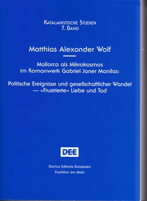 Mallorca als Mikrokosmos im Romanwerk Gabriel Janer Manilas von Wolf,  Matthias Alexander