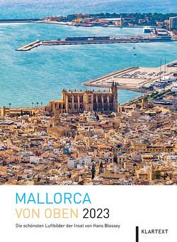 Mallorca von oben 2023 von Blossey,  Hans