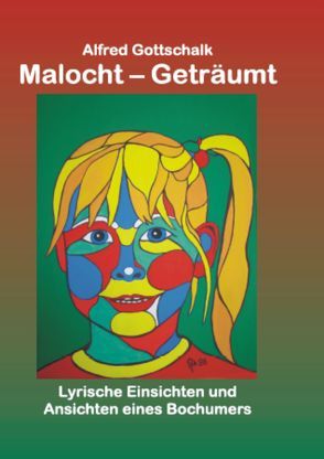 Malocht – Geträumt von Gottschalk,  Alfred